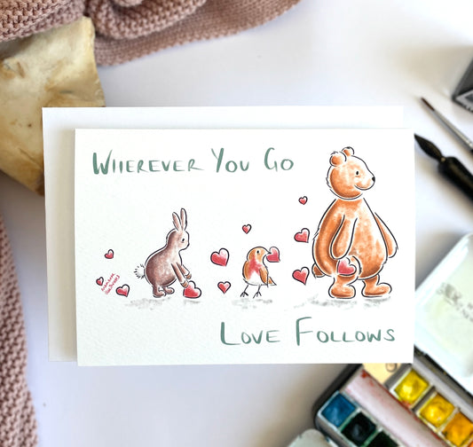 Wherever You Go, Love Follows Greetings Card