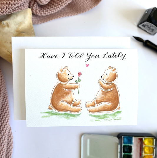 Have I Told You Lately Greetings Card