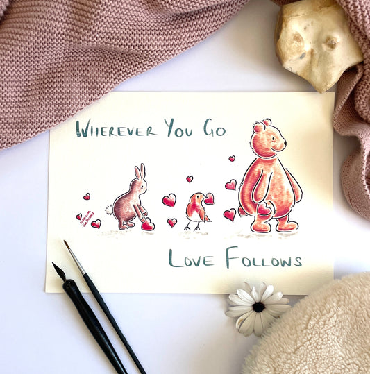 Wherever You Go Love Follows Art Print