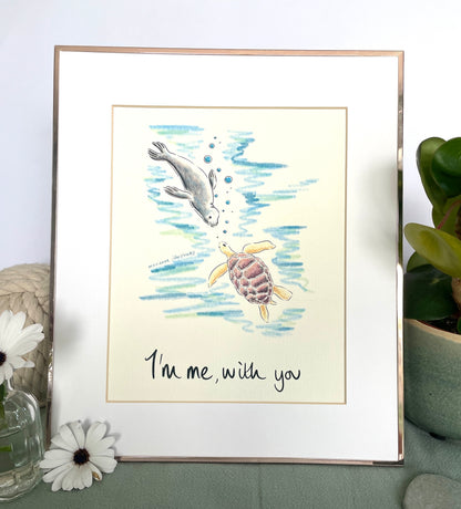 I’m Me With You Art Print