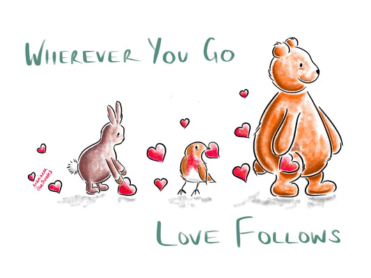 Wherever You Go, Love Follows Greetings Card